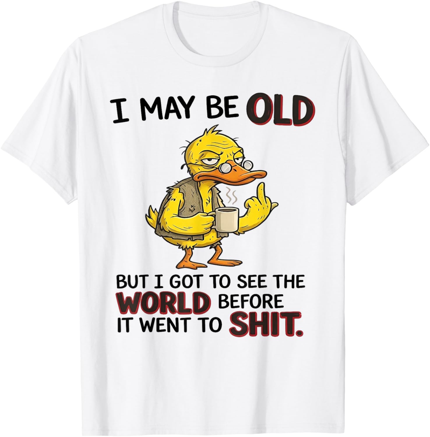 I May Be Old Grumpy Duck Retro Humorous Quote T-Shirt - T-Shirt | White