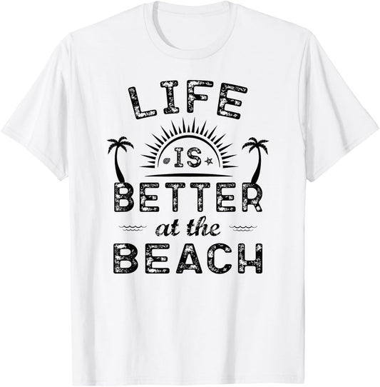 Life Is Better At The Beach T Shirt | Sea Lover Gift T-Shirt - T-Shirt | White