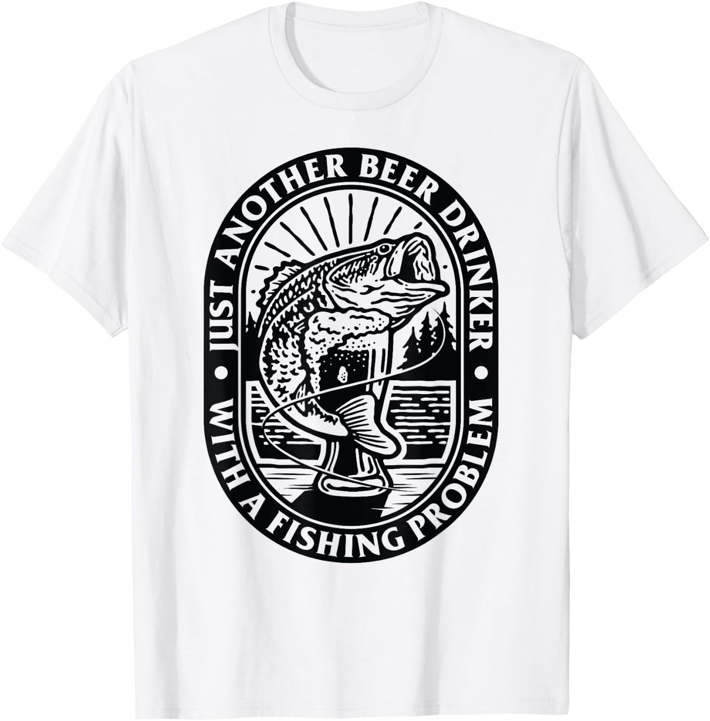 Funny Another Beer Drinker With a Fishing Problem For Dad T-Shirt - T-Shirt | White