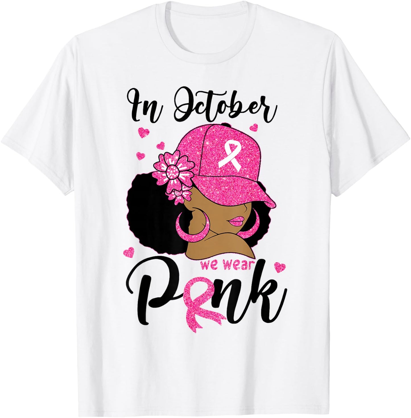 In October We Wear Pink Breast Cancer Awareness Black Women T-Shirt - T-Shirt | White