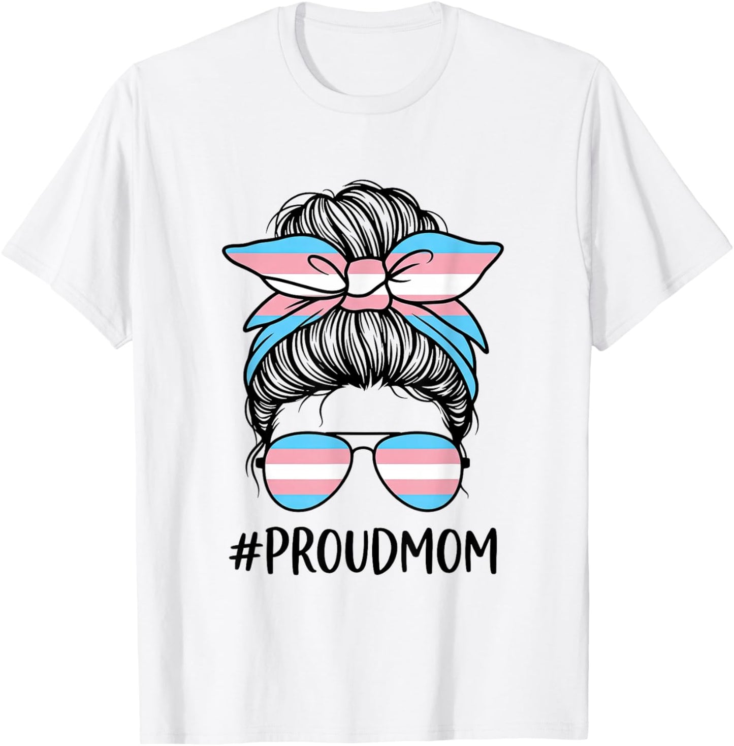Proud-Mom of Transgender Daughter Son Messy Bun Trans Flag T-Shirt - T-Shirt | White
