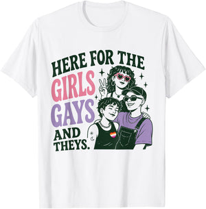 Here for The Girls Gays & Theys LGBT Gay Pride Proud Ally T-Shirt - T-Shirt | White