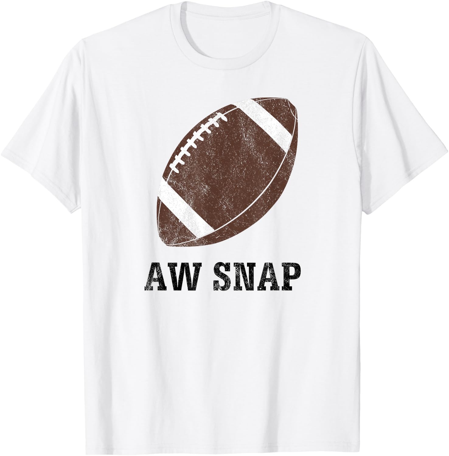 Aw Snap Funny Pun Football Lover T Shirt T-Shirt - T-Shirt | White