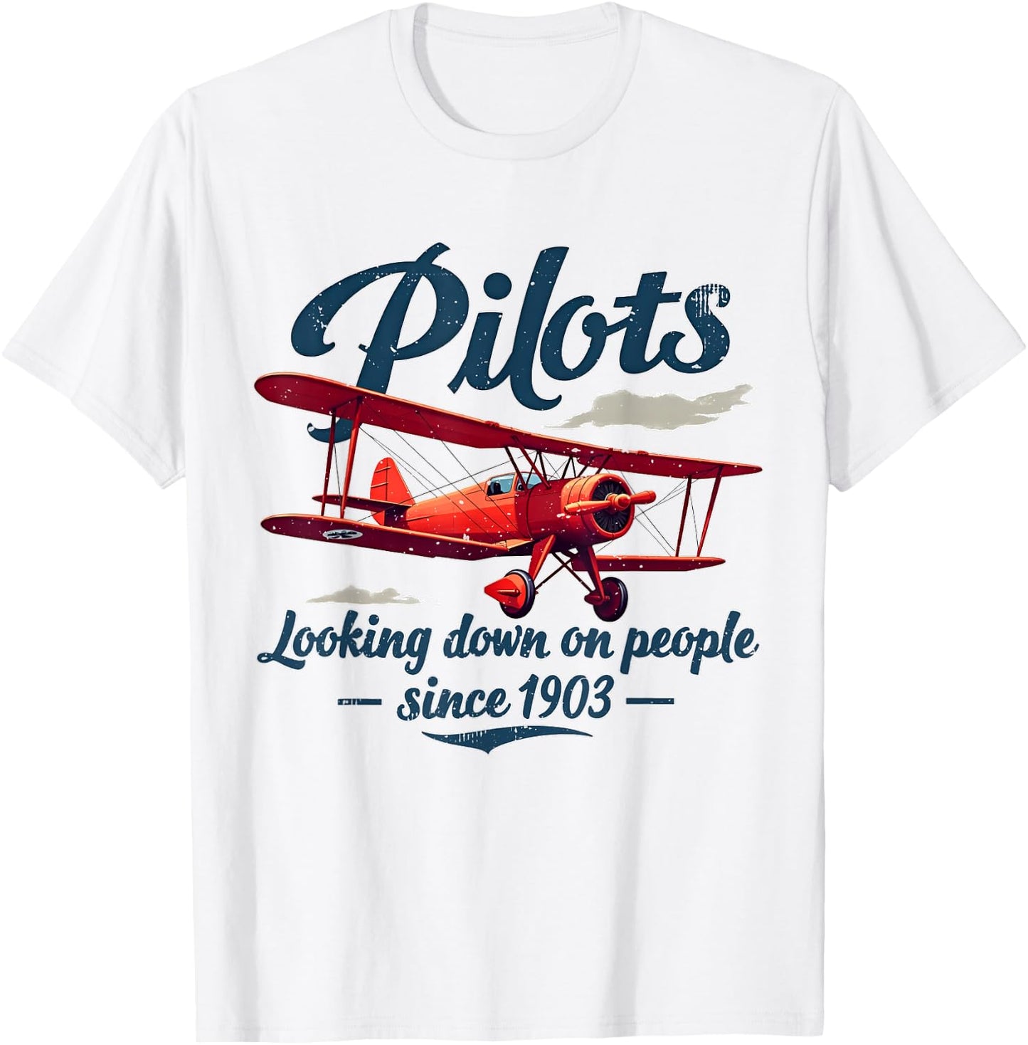 Pilots Looking down on people since 1903 Funny Pilot Art T-Shirt - T-Shirt | White