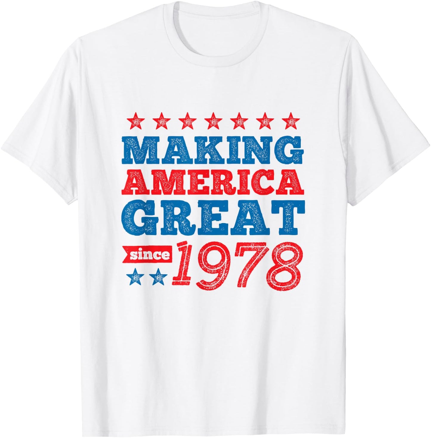 Making America Great Since 1978 Bold Stars T-Shirt - T-Shirt | White