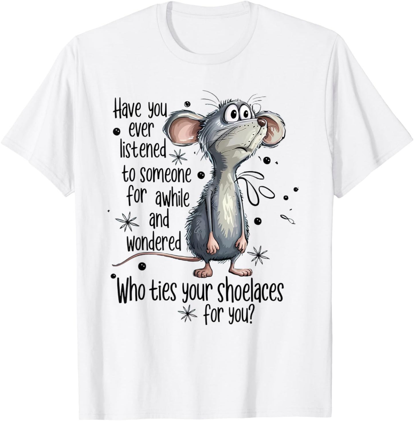 Who Ties Your Shoelaces for You Mouse T-Shirt - T-Shirt | White