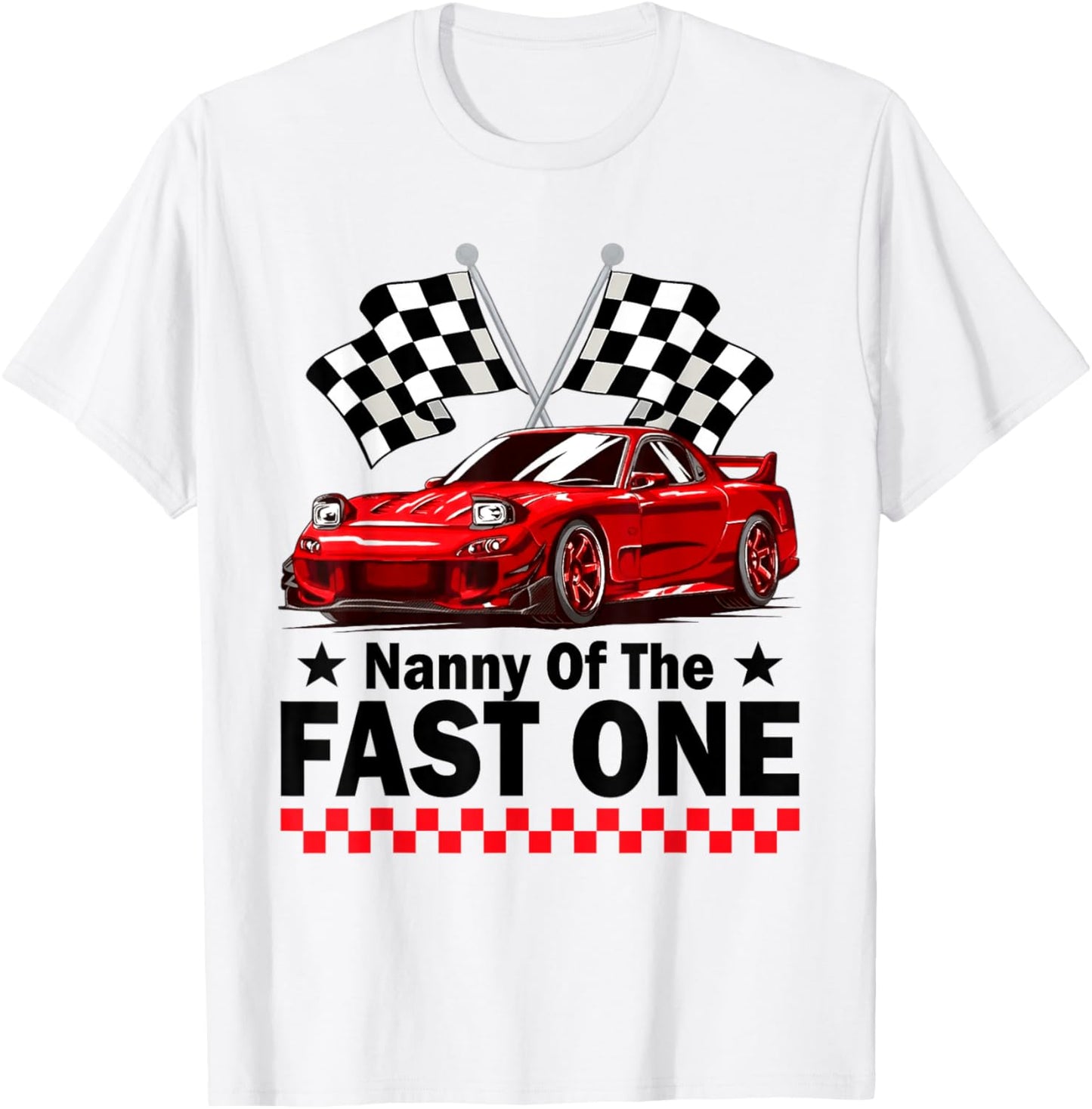Nanny of The Fast One Car Racing 1St Birthday T-Shirt - T-Shirt | White