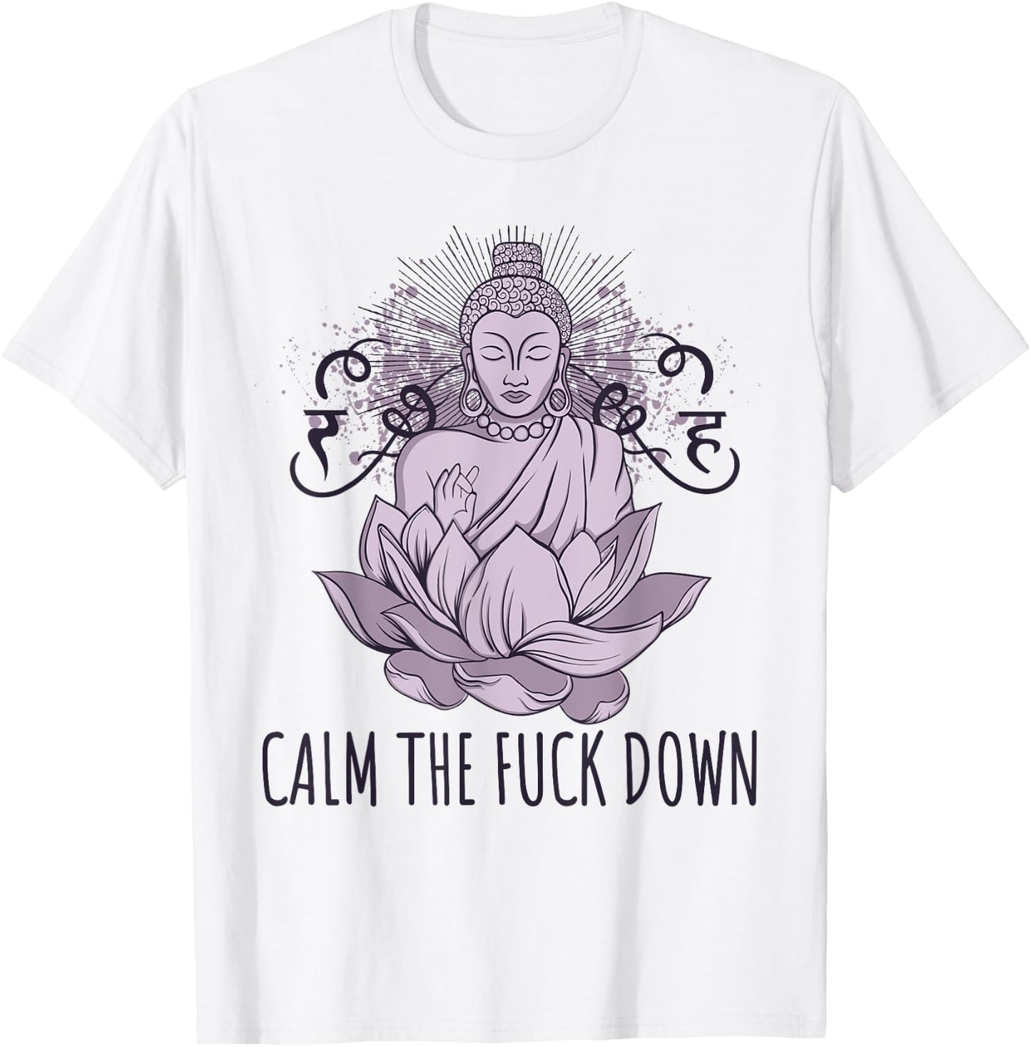 Calm The Fuck Down Buddha Chakra Meditation T-Shirt - T-Shirt | White