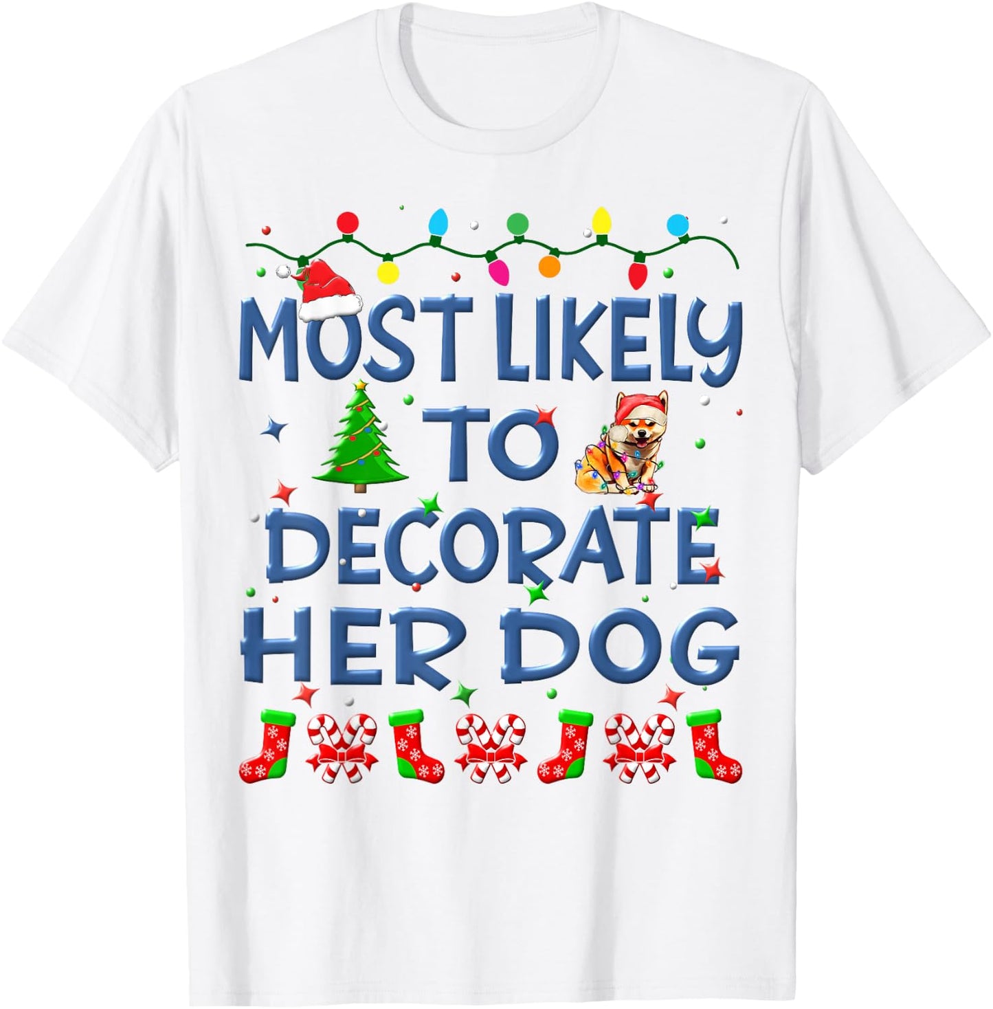 Christmas Most Likely To Decorate Her Dog Family Kids T-Shirt - T-Shirt | White