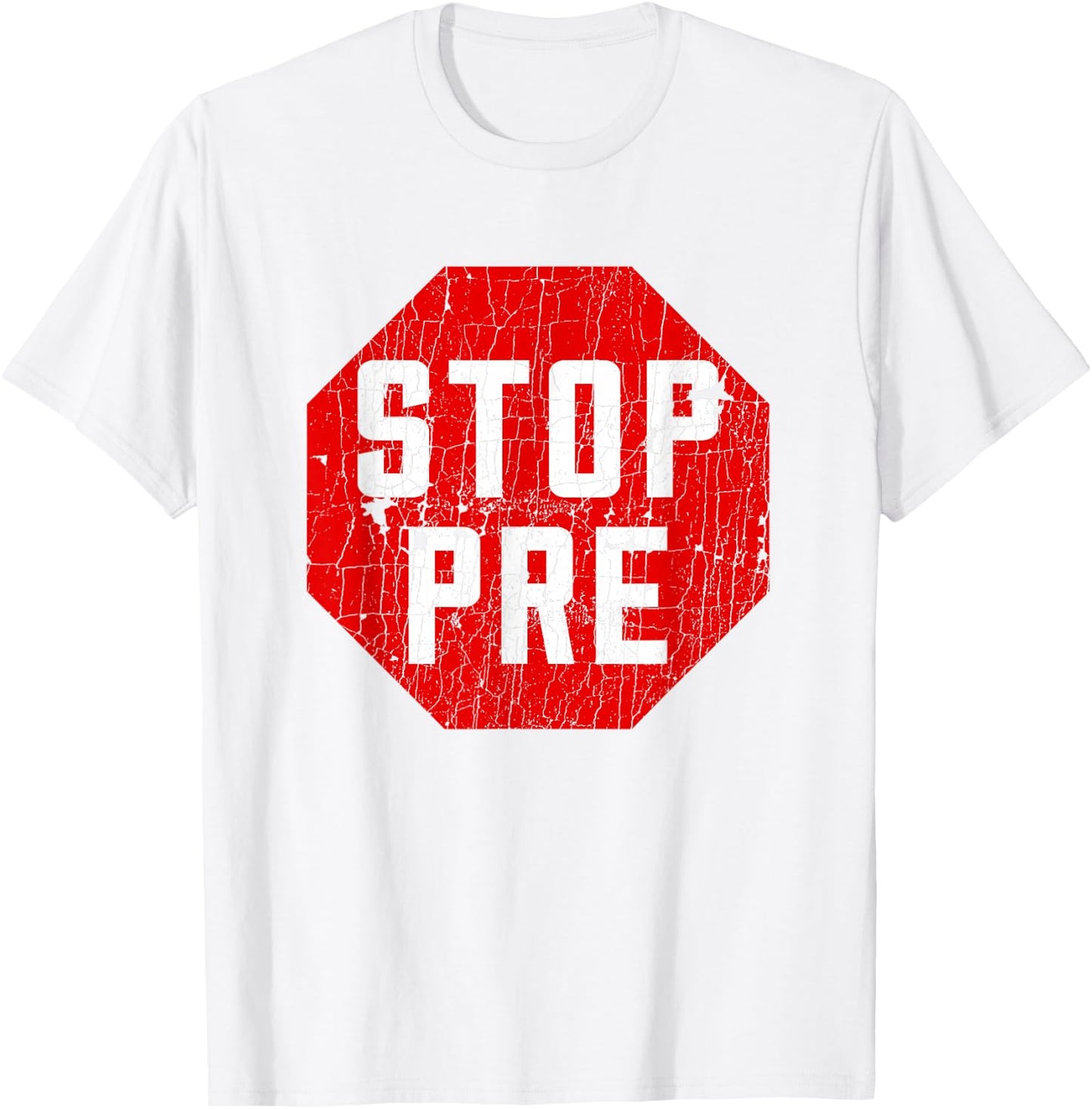 Marathon Runner Clothes & Running Gifts: Stop Pre T-Shirt - T-Shirt | White