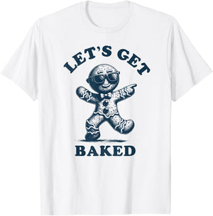 Let's get baked - Funny Baking Lover Christmas T-Shirt - T-Shirt | White