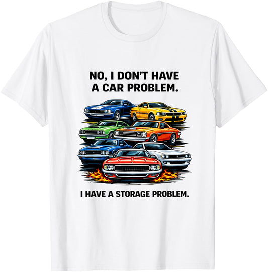 No I Don’t Have a Car Problem T-Shirt - T-Shirt | White