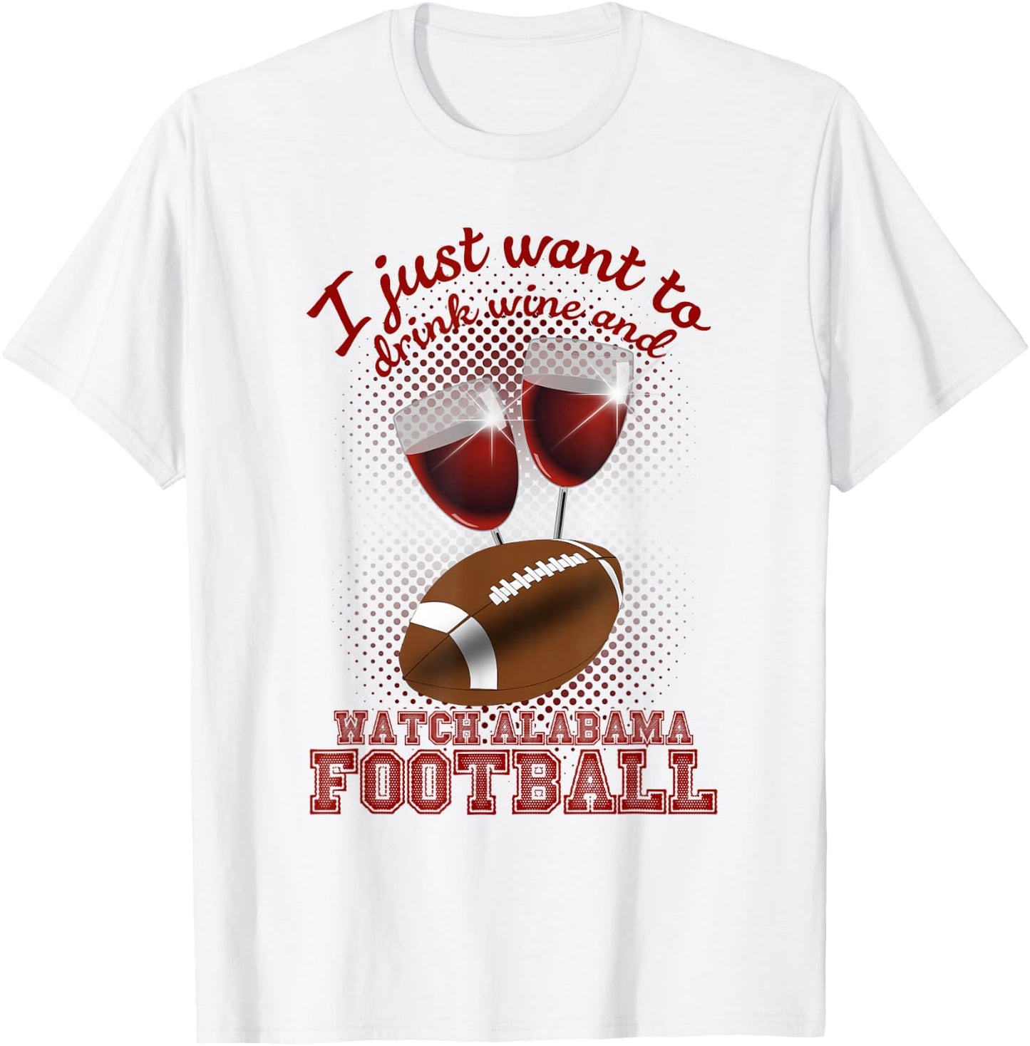 Drink Wine and Watch Alabama Football T-Shirt - T-Shirt | White