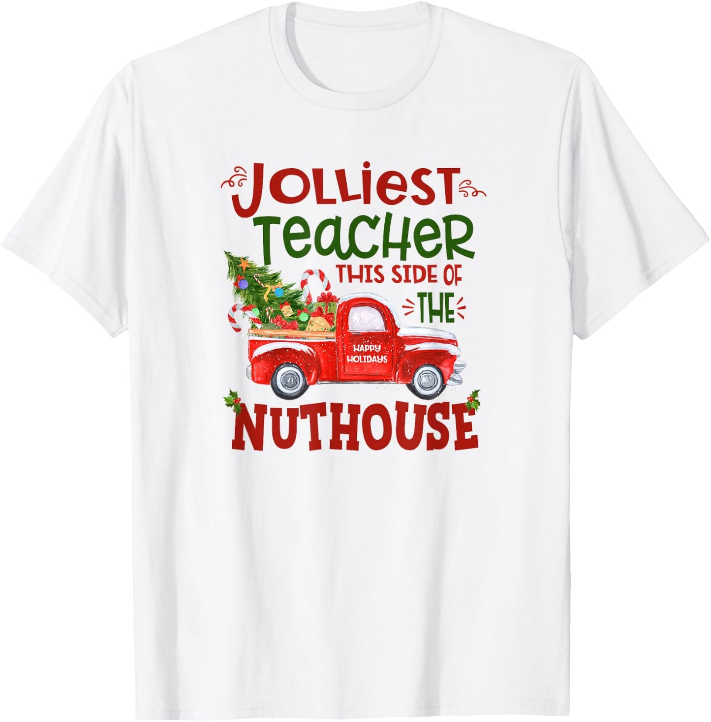 Jolliest Teacher This Side Of The Nuthouse Teacher Christmas Men Women T-Shirt - T-Shirt | White