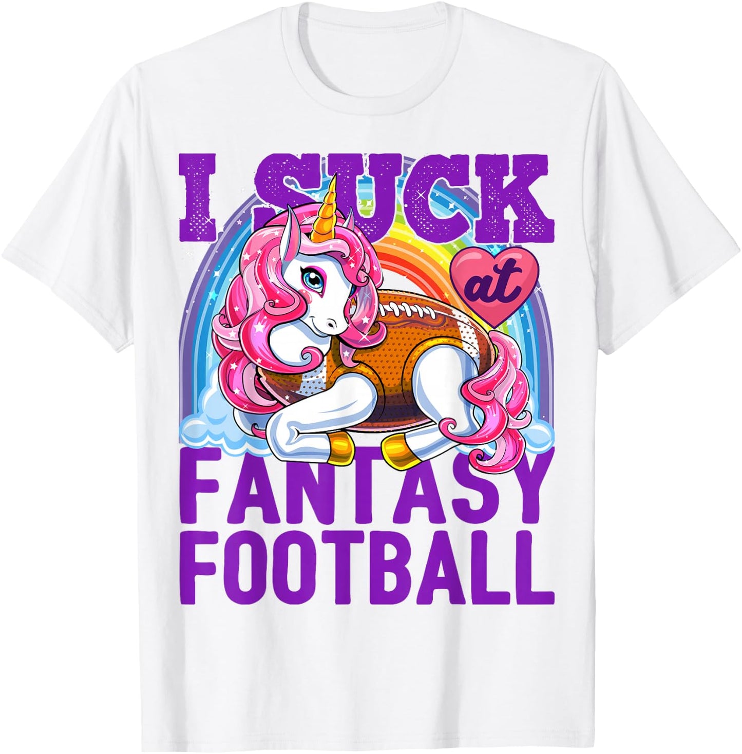 I Suck at Fantasy Football Unicorn Rainbow Loser Men Gift T-Shirt - T-Shirt | White