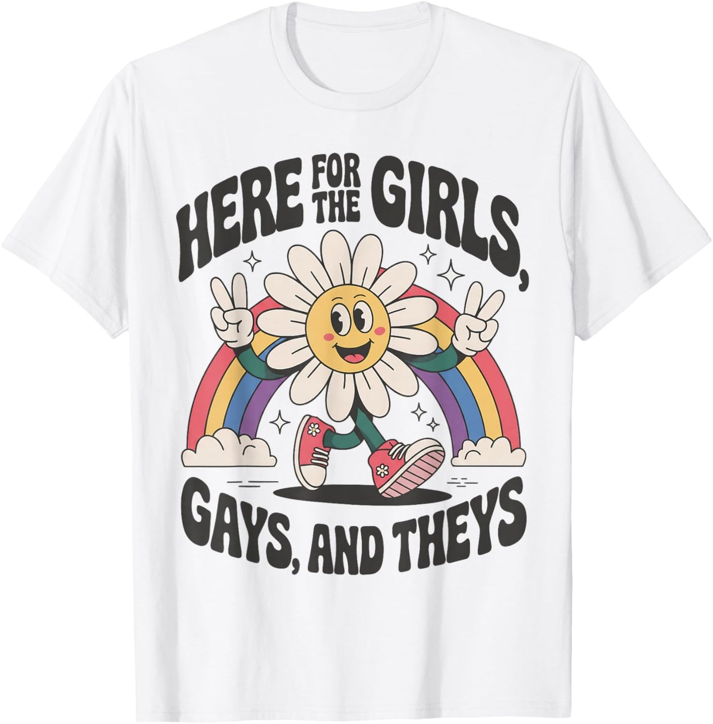 Here for The Girls Gays and Theys Sunflower Rainbow LGBTQ T-Shirt - T-Shirt | White