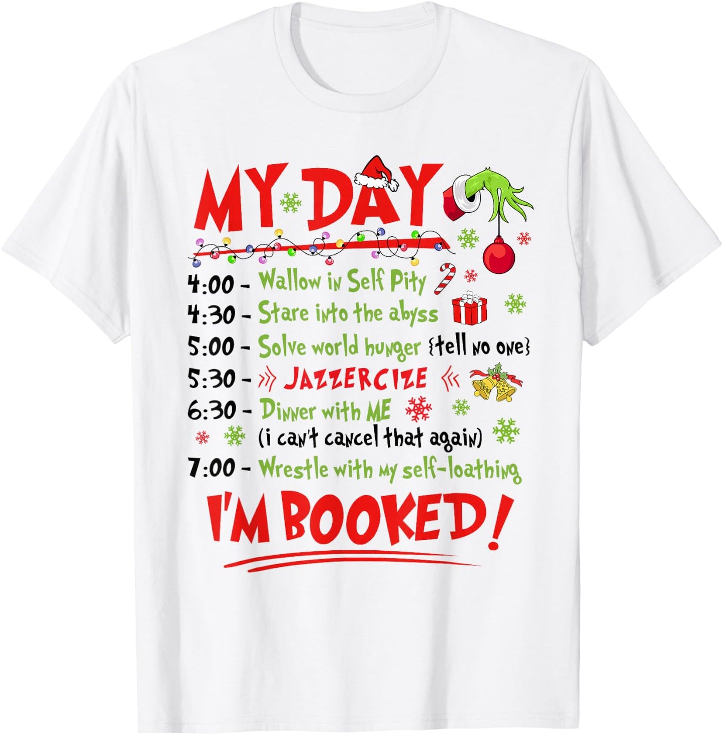 My Day I'm Booked Christmas Schedule Time T-Shirt - T-Shirt | White