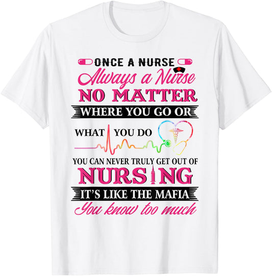 Once A Nurse Always A Nurse - Nurse Day Shirt T-Shirt - T-Shirt | White