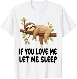 Cute Sloth If You Love Me Let Me Sleep Pajamas Nightgown T-Shirt - T-Shirt | White
