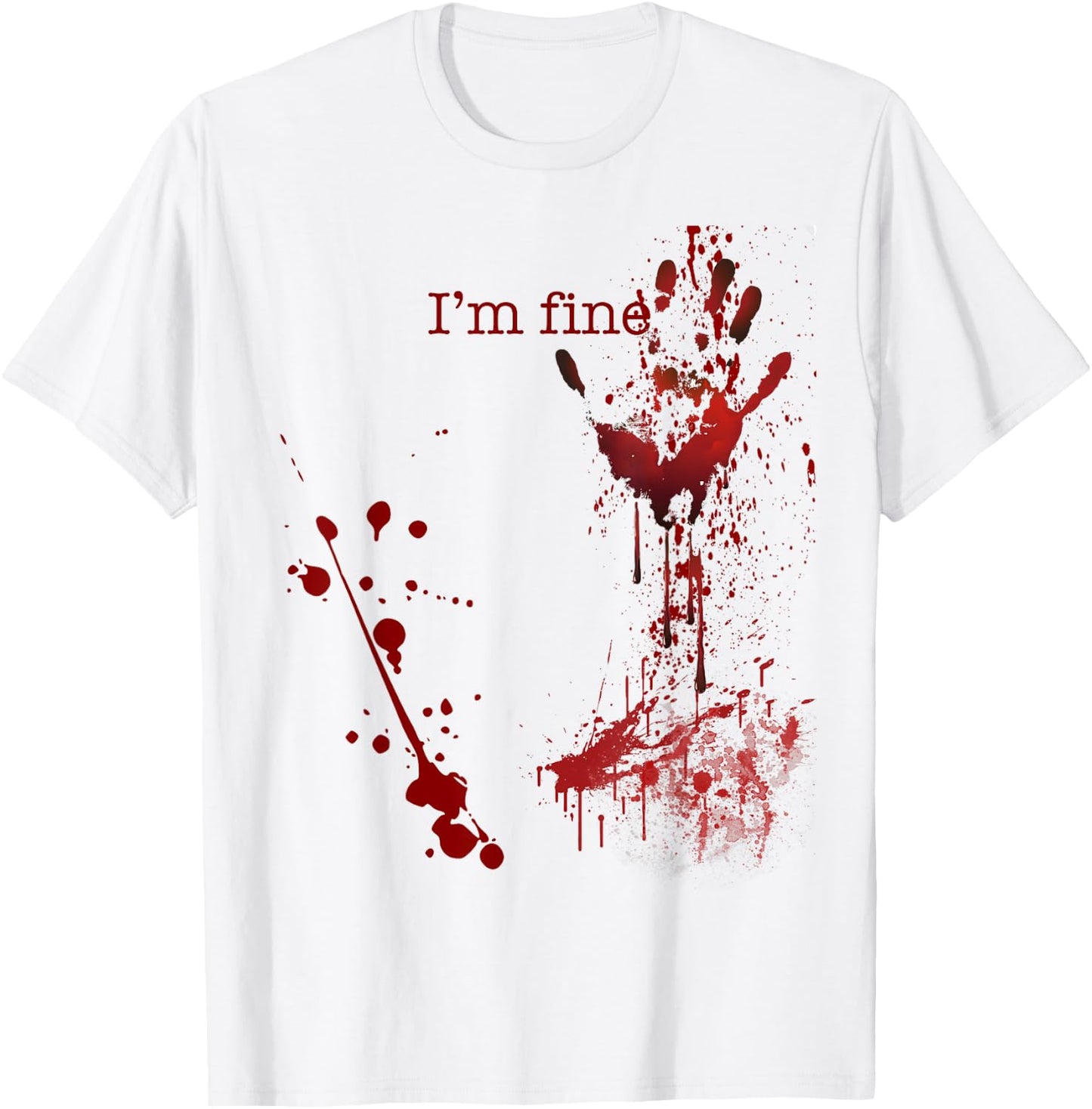 Bloody Halloween I'm Fine T-Shirt - T-Shirt | White