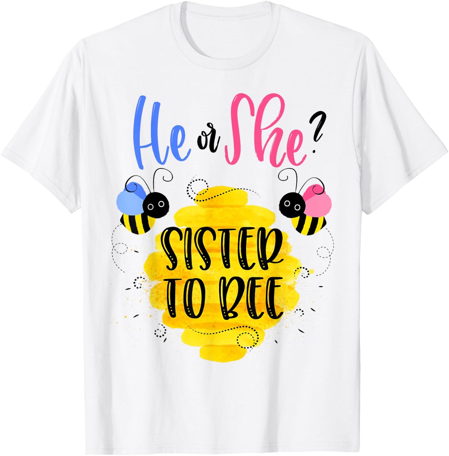 Gender Reveal What Will It Bee Shirt He or She Sister T-Shirt - T-Shirt | White