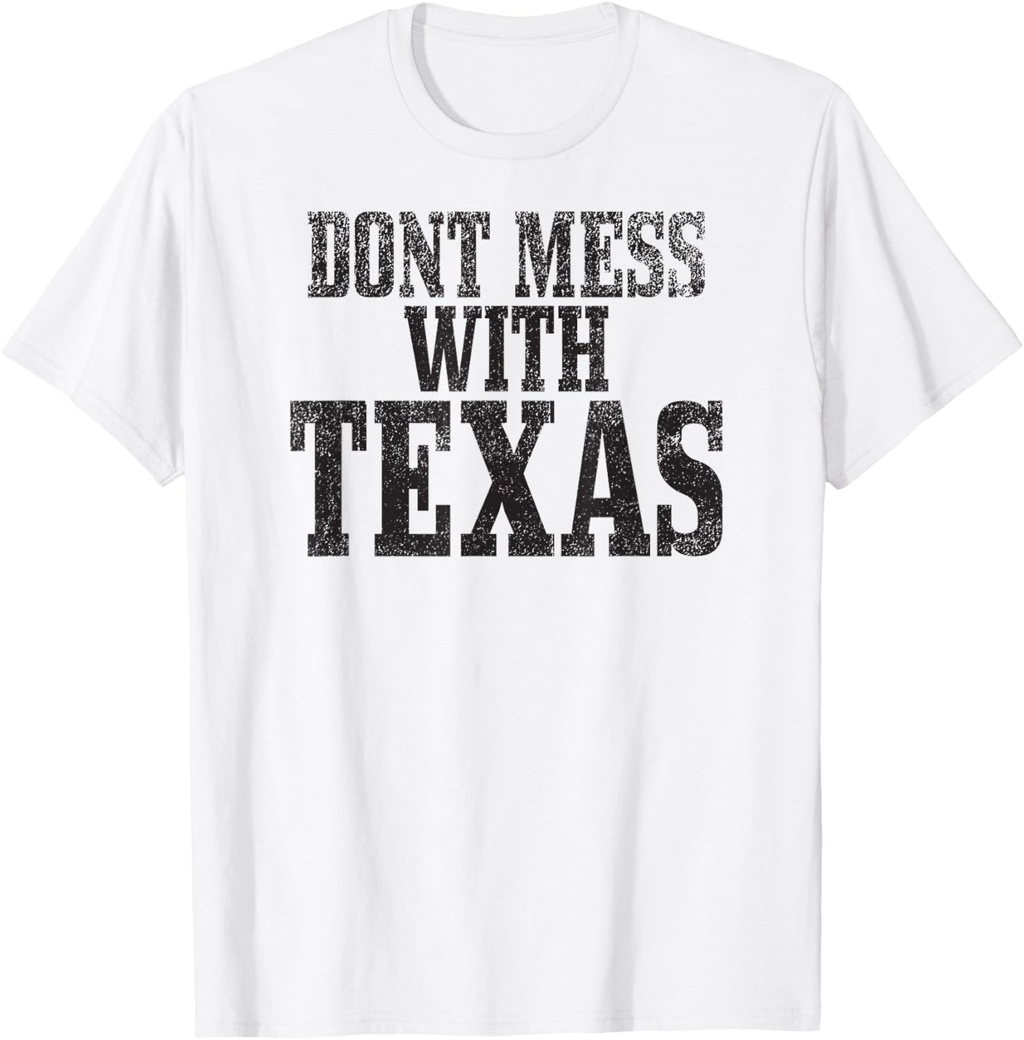 Big Texas Don't Mess with Texas T-Shirt - T-Shirt | White