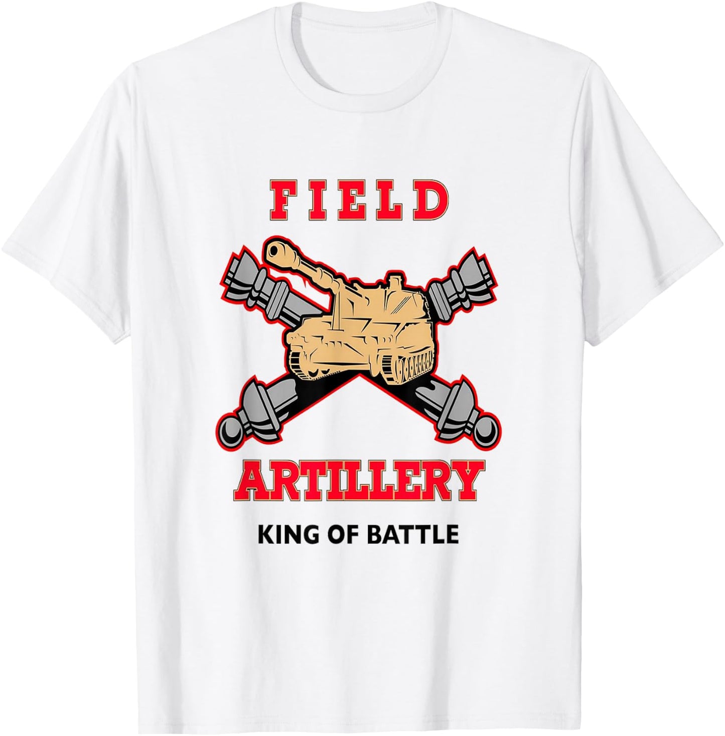 Field Artillery - King of Battle T-Shirt - T-Shirt | White