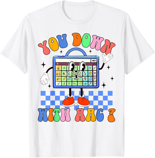 Speech Language Therapist SLP Speechie You Down With AAC T-Shirt - T-Shirt | White