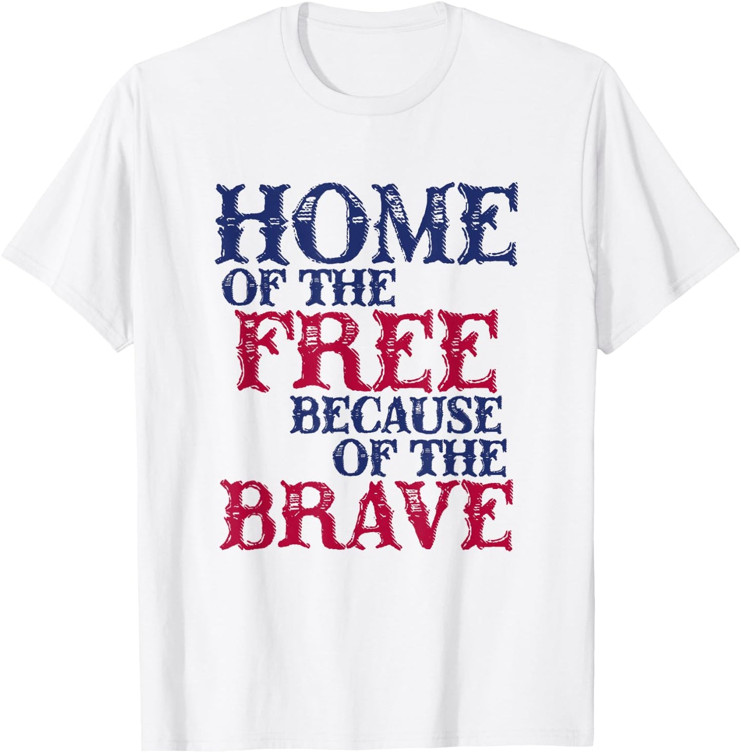 Home Of The Free Because Of The Brave Men T-Shirt - T-Shirt | White
