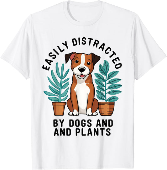 Easily Distracted By Dogs and Plants Gardening Gardeners T-Shirt - T-Shirt | White