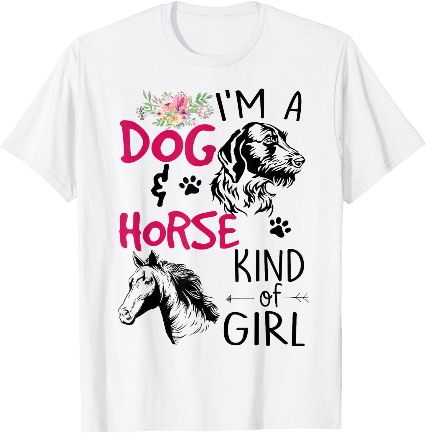 I'm a Dog and Horse Kind of Girl T-Shirt - T-Shirt | White