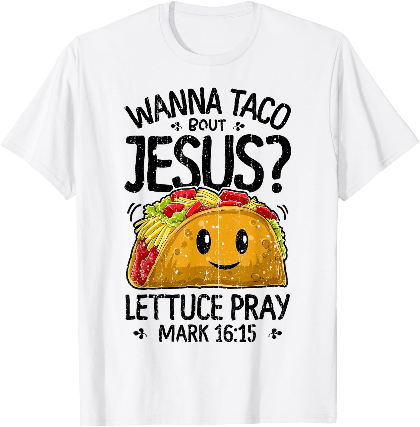 Wanna Taco Bout Jesus Cinco de Mayo Women Men Christian Gift T-Shirt - T-Shirt | White