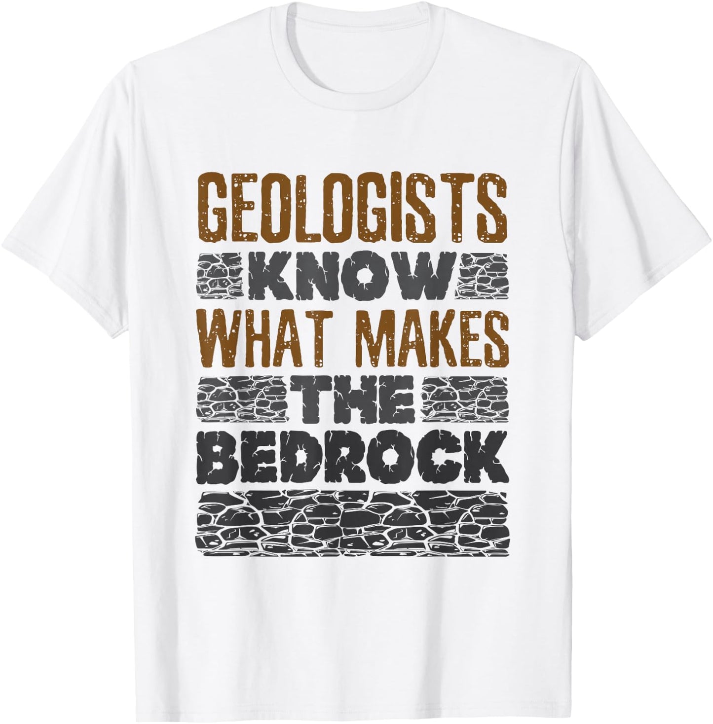 Geology Pun Geologist Bedrock T-Shirt - T-Shirt | White