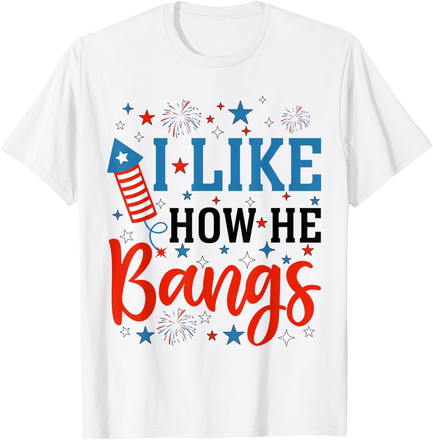 4th of July I Like How He Bangs Couple Matching She Explodes T-Shirt - T-Shirt | White