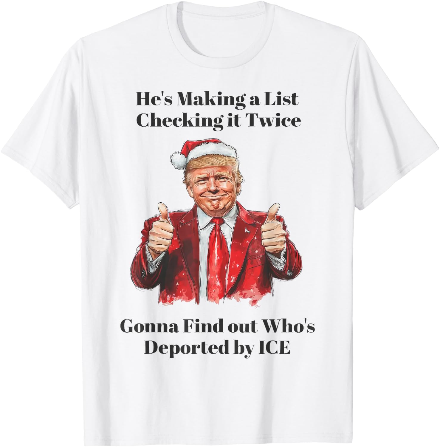 Trump He's Making A List Check It Twice We're Gonna Find Out T-Shirt - T-Shirt | White