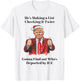 Trump He's Making A List Check It Twice We're Gonna Find Out T-Shirt - T-Shirt | White