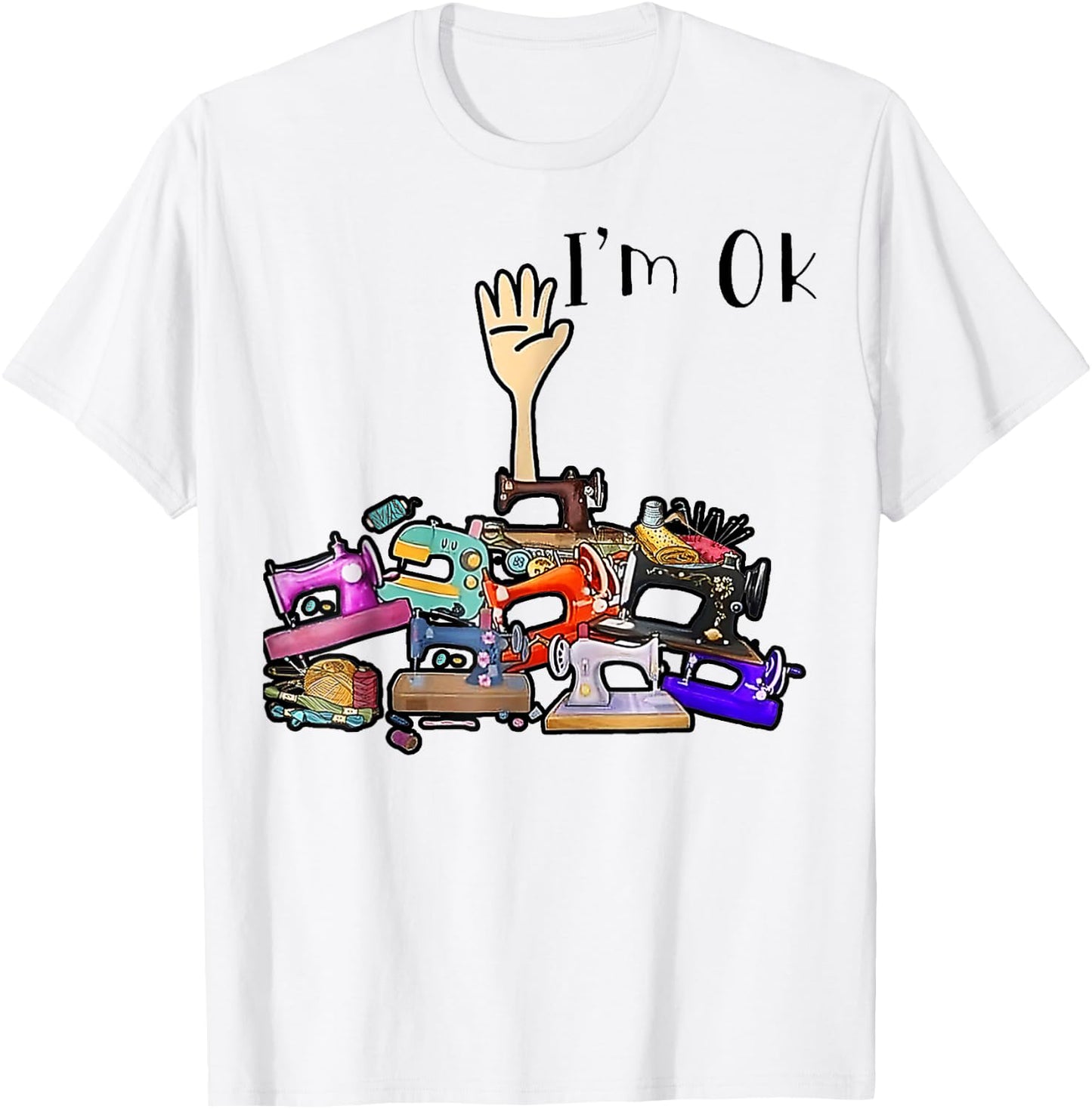 Cool Quilting Quilter Sewer Sewing I'm Ok Hand Fabric Women T-Shirt - T-Shirt | White