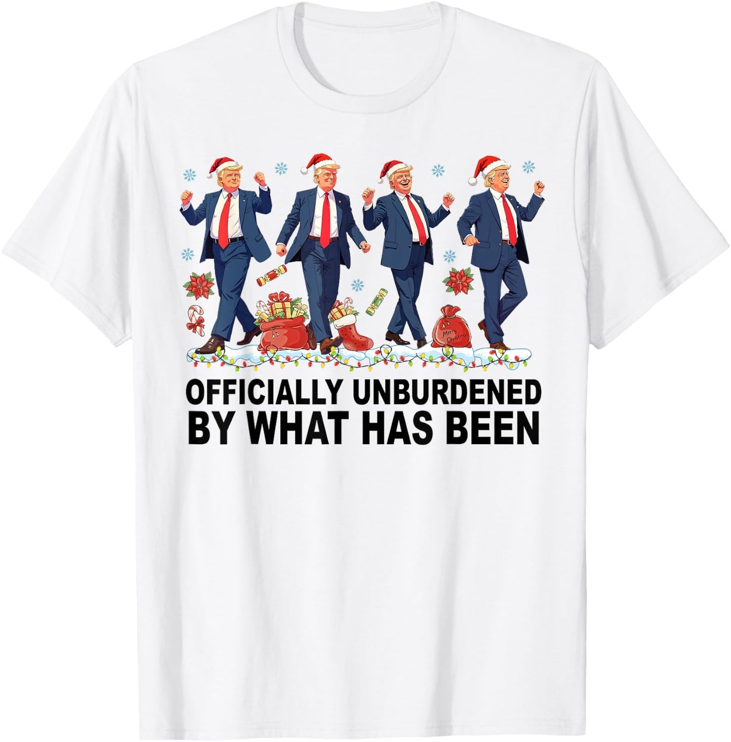 Officially Unburdened By What Has Been Trump Won T-Shirt - T-Shirt | White