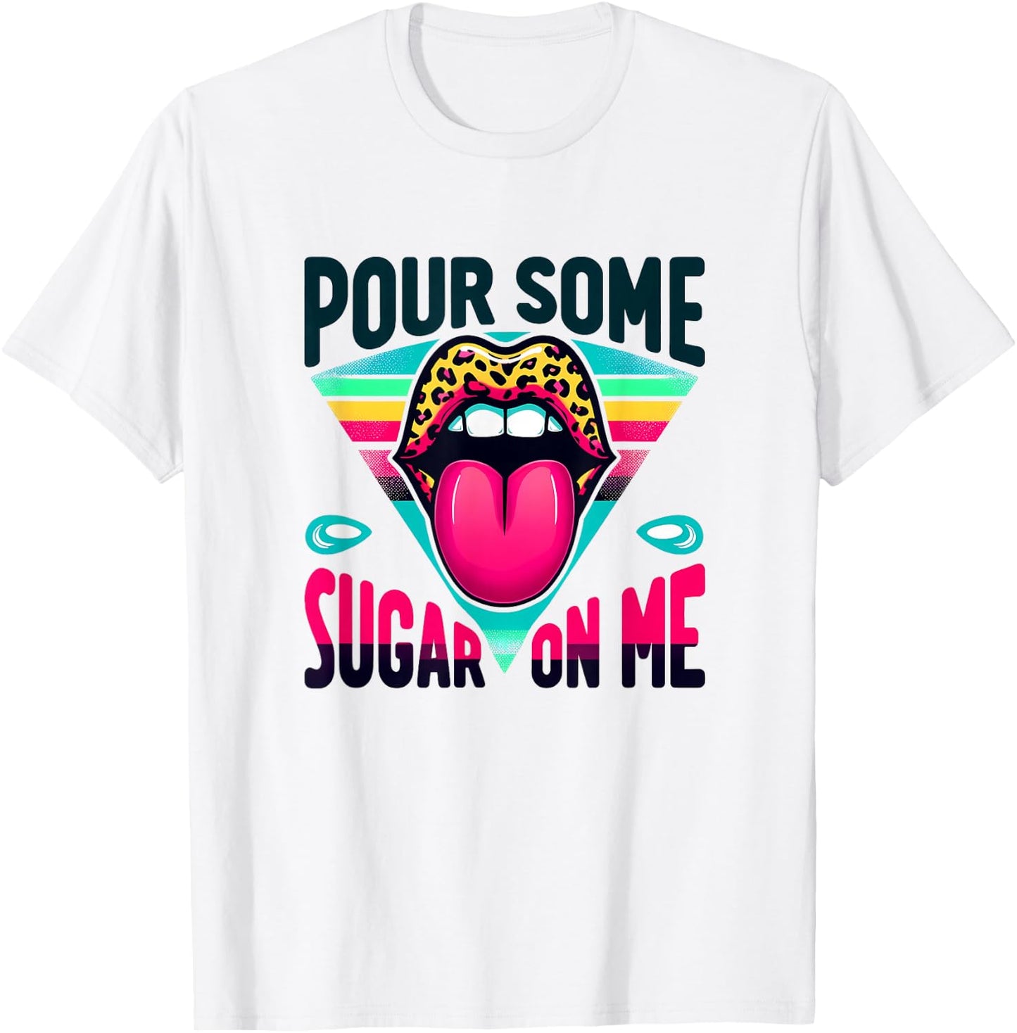 Pour Some Sugar on Me 1980's Party T-Shirt - T-Shirt | White
