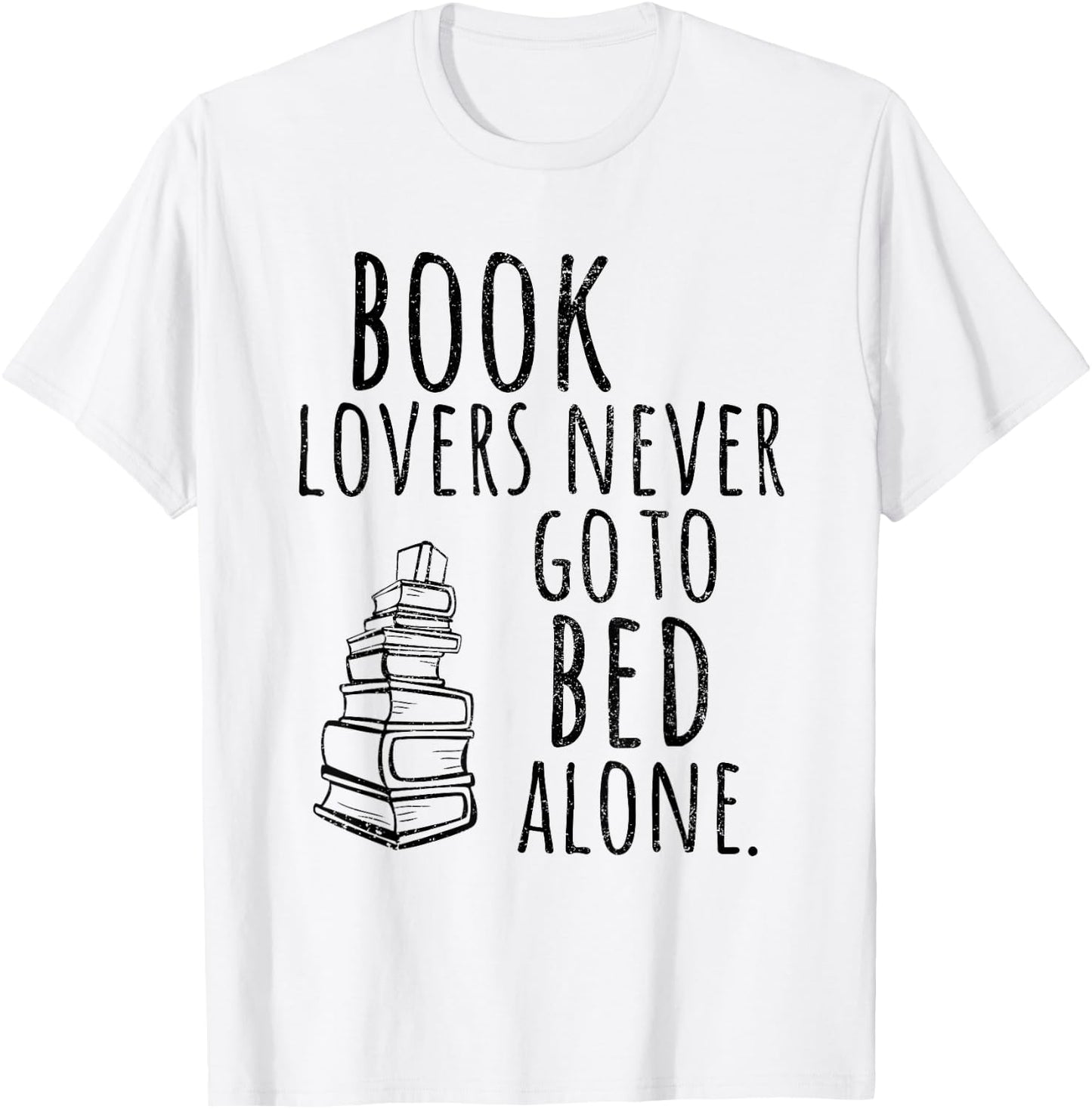 Book Lovers Never Go To Bed Alone Bookworm T-Shirt - T-Shirt | White