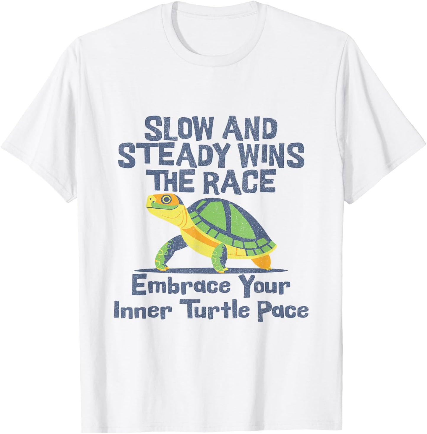 Slow And Steady Wins The Race Turtle Motivation Style T-Shirt - T-Shirt | White