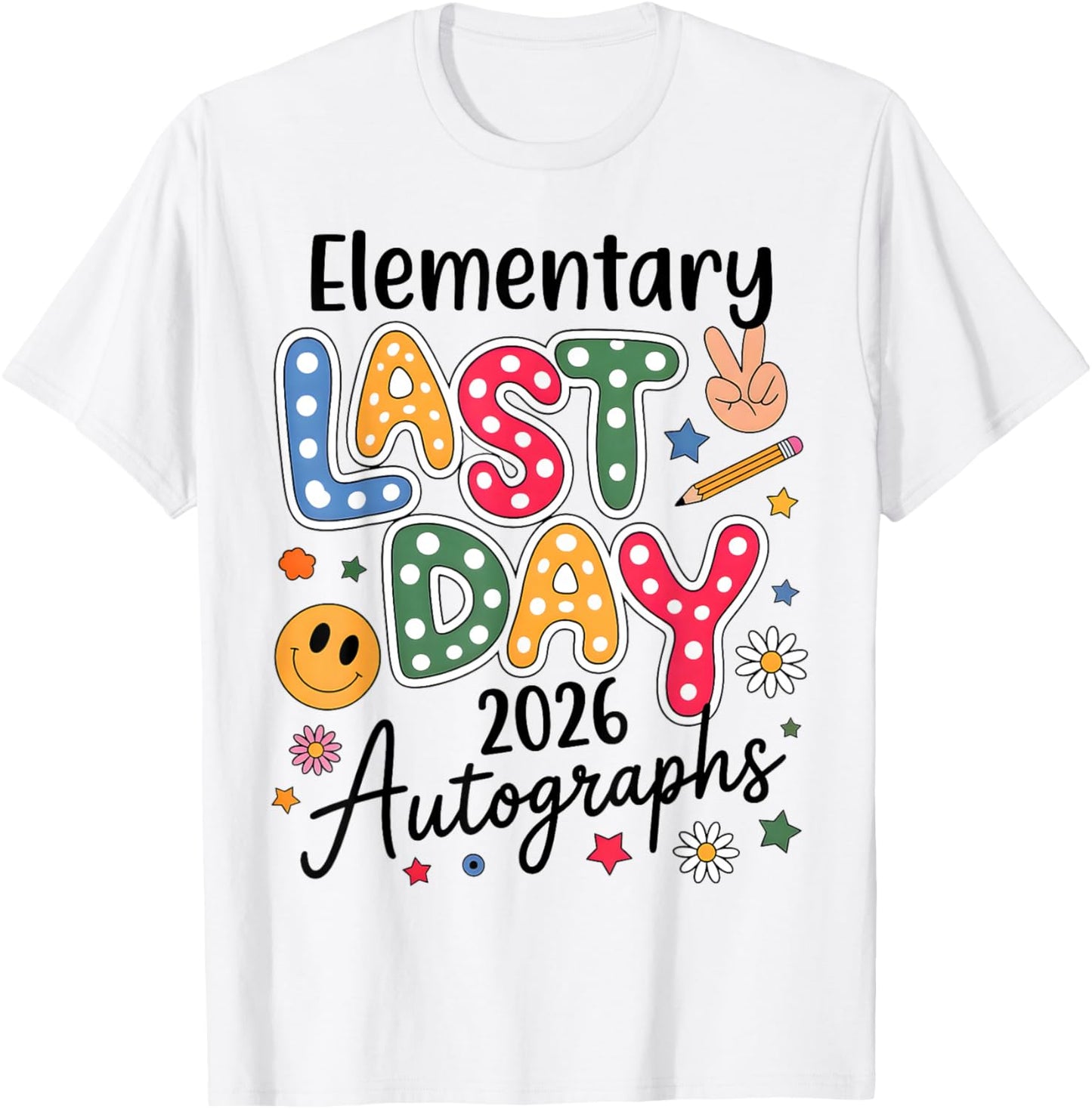 Last Day Autographs 2026 Elementary Last Day of School Kids T-Shirt - T-Shirt | White