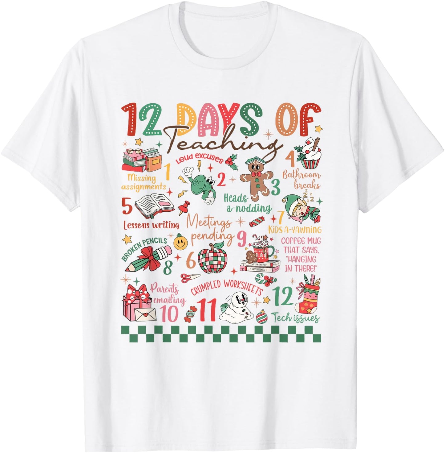 12 Days of Teaching Funny Kindergarten Teacher Christmas T-Shirt - T-Shirt | White