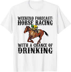 Weekend Forecast Horse Racing Chance of Drinking Derby Gift T-Shirt - T-Shirt | White