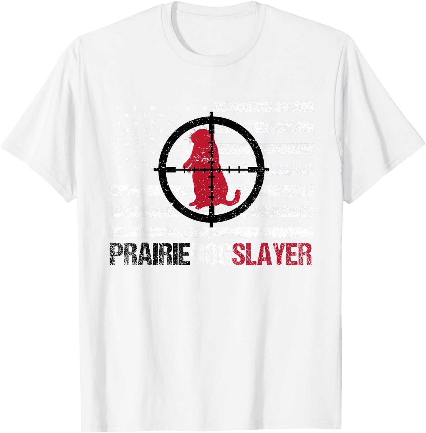 American Flag Prairie Dog Hunting Prairie Dog Slayer T-Shirt - T-Shirt | White
