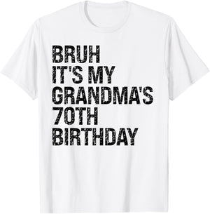 Bruh It's My Grandma's 70th Birthday Queen 70 Year Old Funny T-Shirt - T-Shirt | White