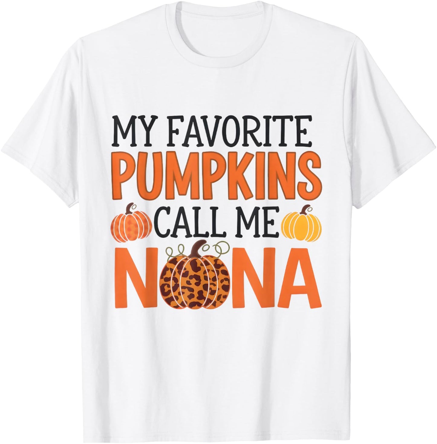 My Favorite Pumpkins Call Me Nana Halloween for Grandma T-Shirt - T-Shirt | White