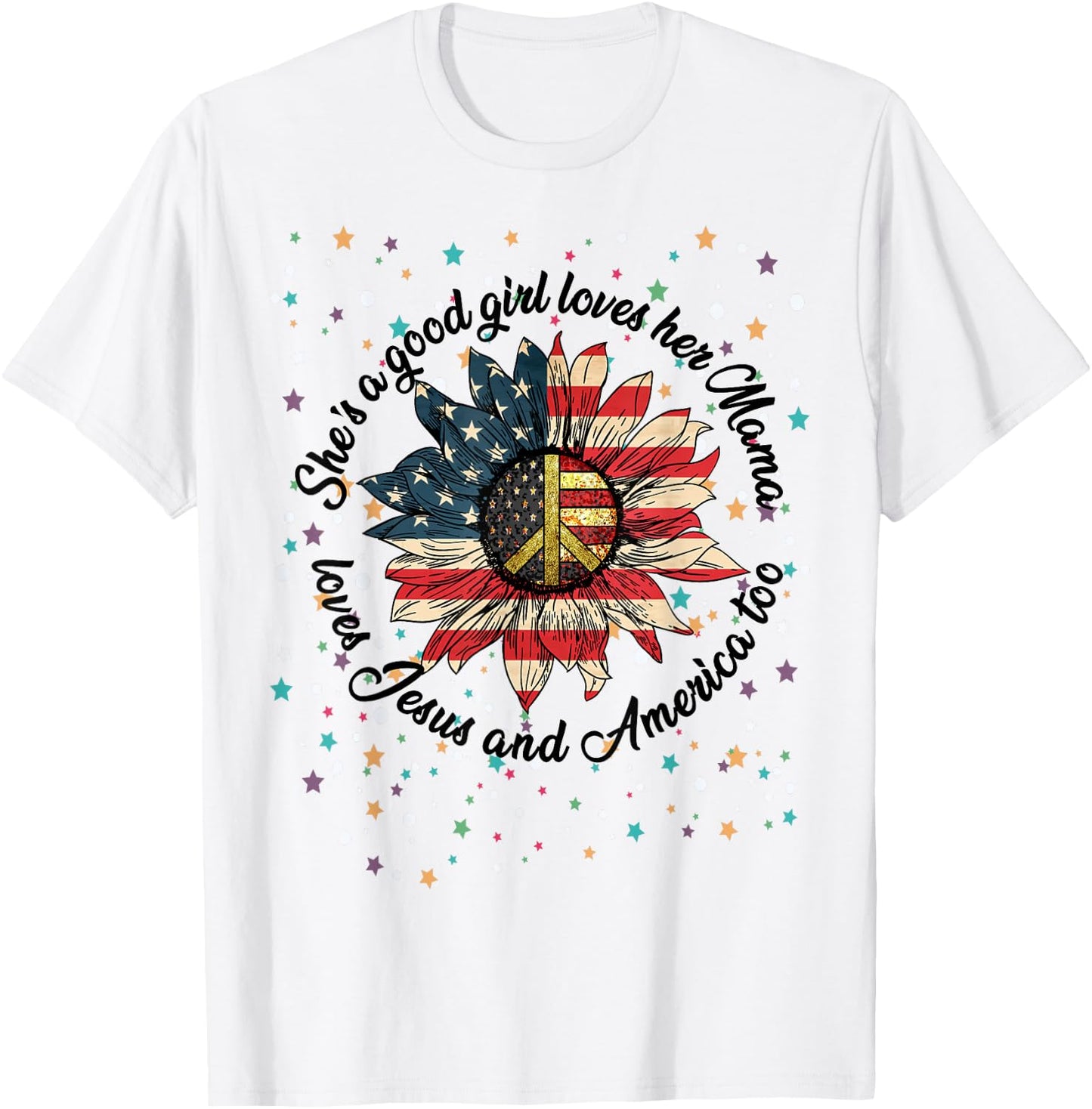 She's A Good Girl Loves Her Mama Jesus & America Too Shirt T-Shirt - T-Shirt | White