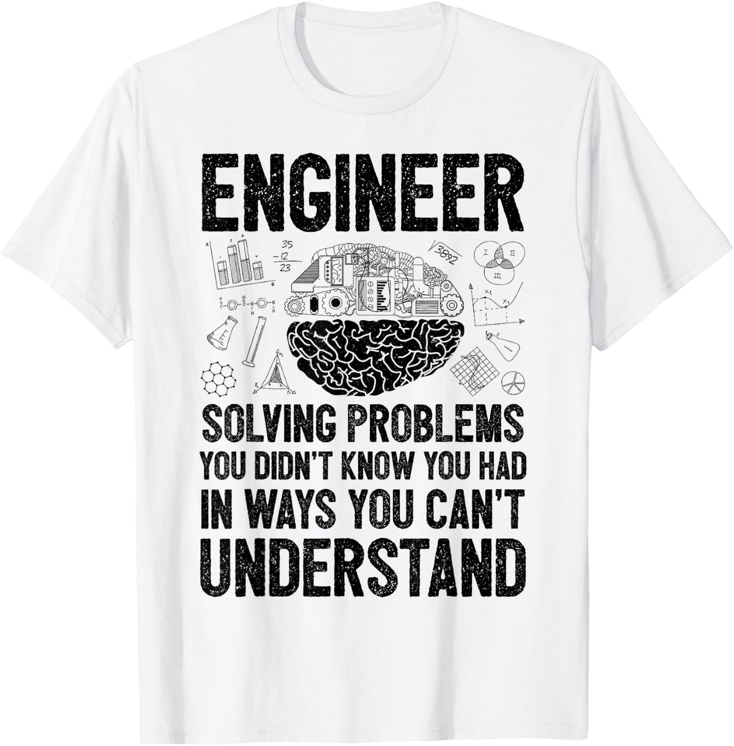 Engineer Solving Problems You Didn't Know You Had Funny Gift T-Shirt - T-Shirt | White