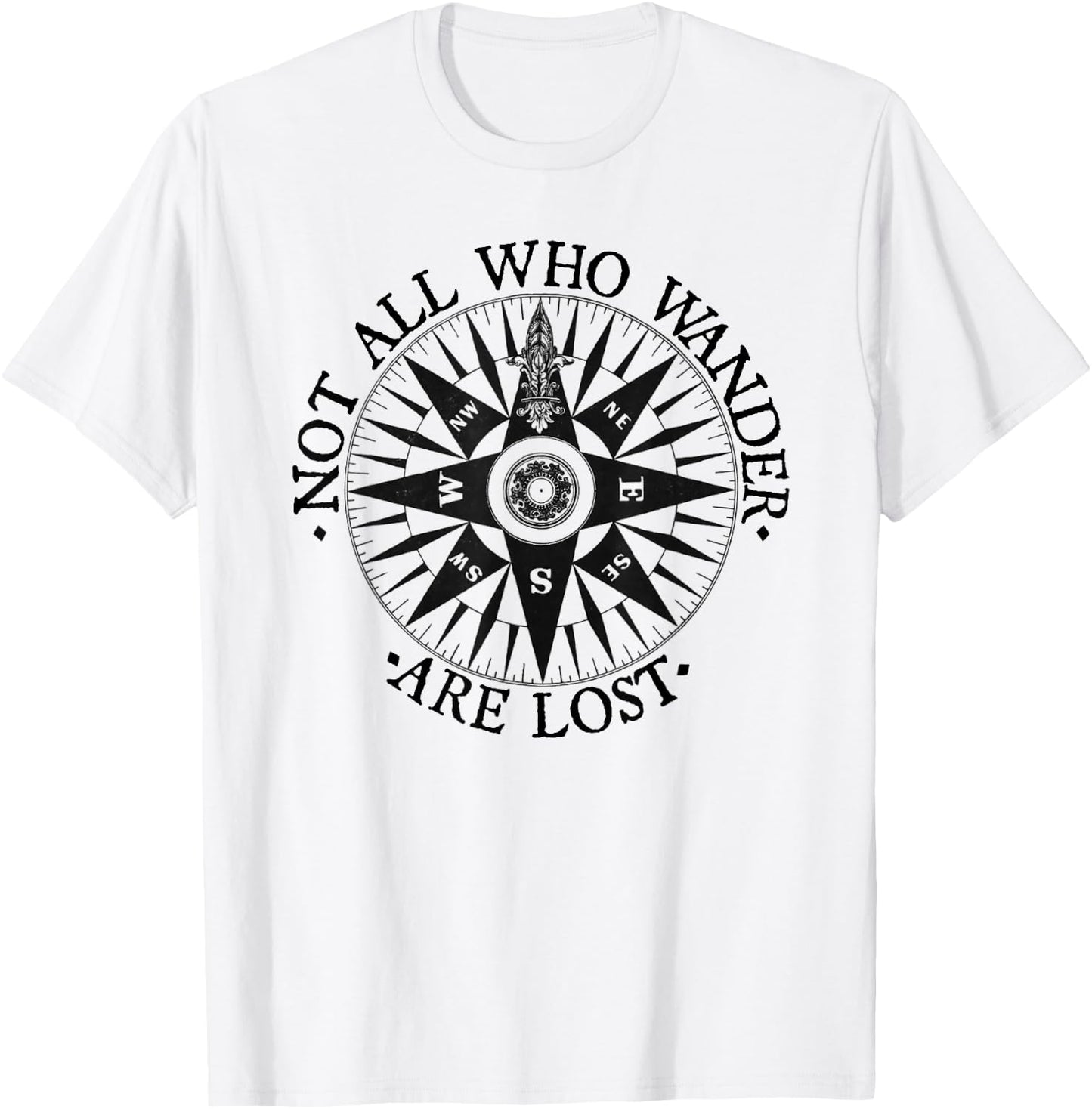 Not All Who Wander Are Lost Traveler for Nomads T-Shirt - T-Shirt | White
